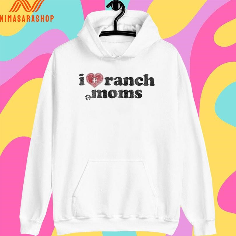Tratter Co I Love Ranch Moms Shirts
