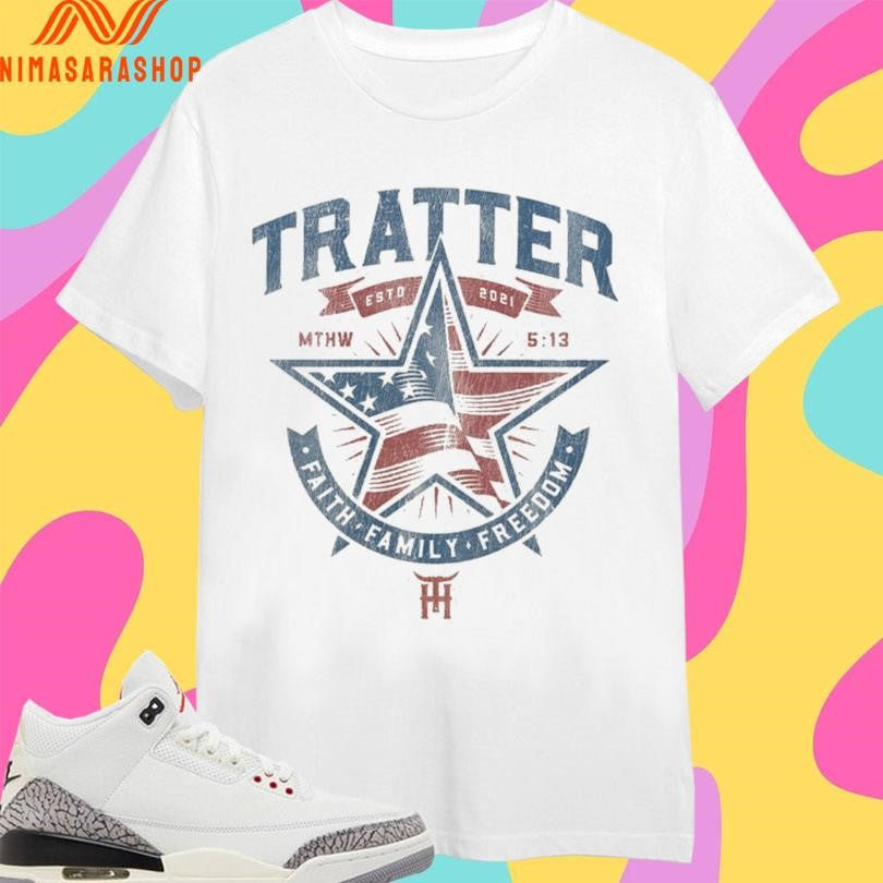 Tratter Faith Family Freedom Estd 2021 Mthw 5 13 Shirts