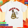 Tread On Me, Daddy MAGA We Deserve It Shirt