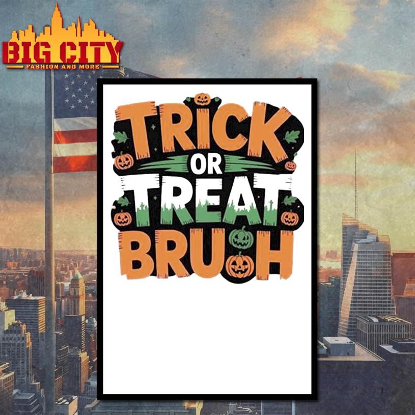 Trick Or Treat Bruh Halloween Typography Fun Pumpkin Design Shirt