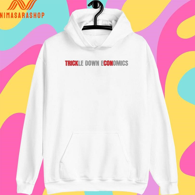 Trickle Down Economics 2026 Shirts