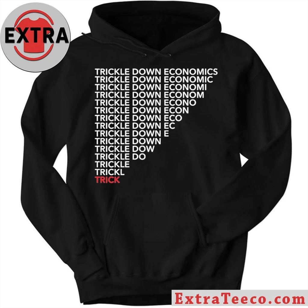 Trickle Down Economics New T-Shirt