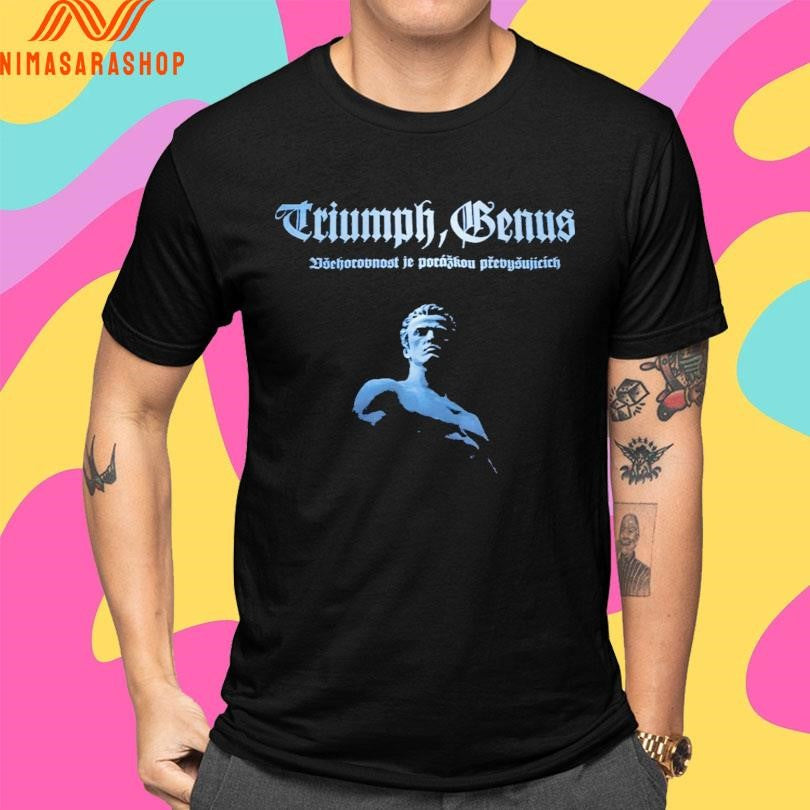 Triumph Genus Všehorovnost Je Porážkou Převyšujicich Shirts