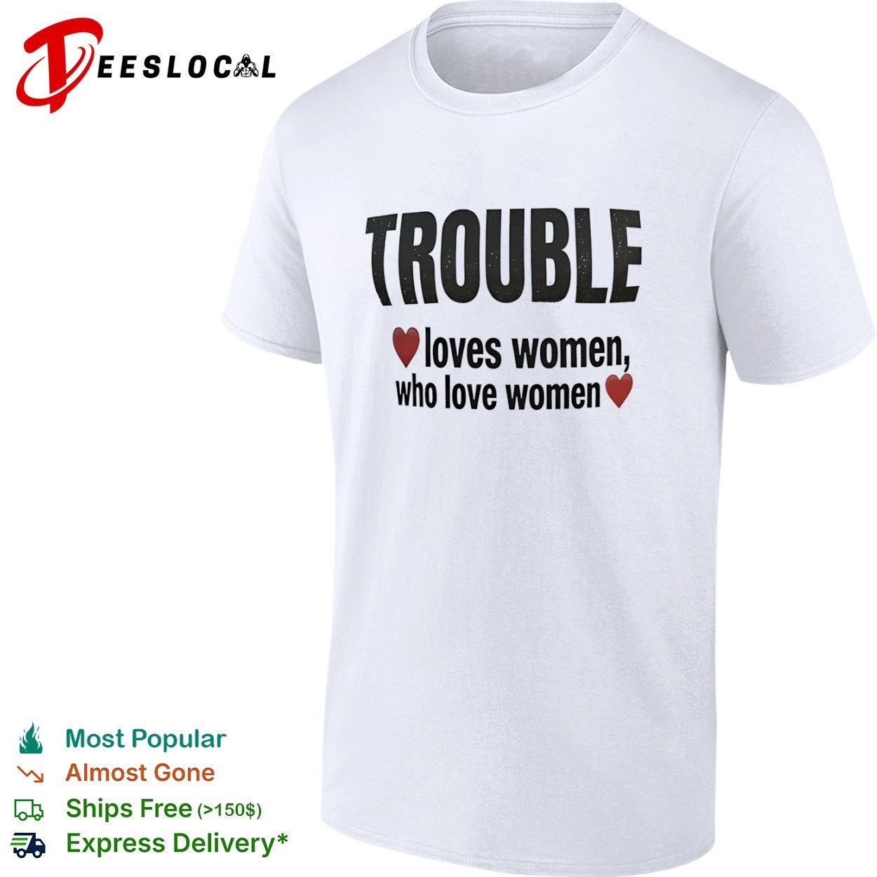 Trouble loves women who love women heart shirt