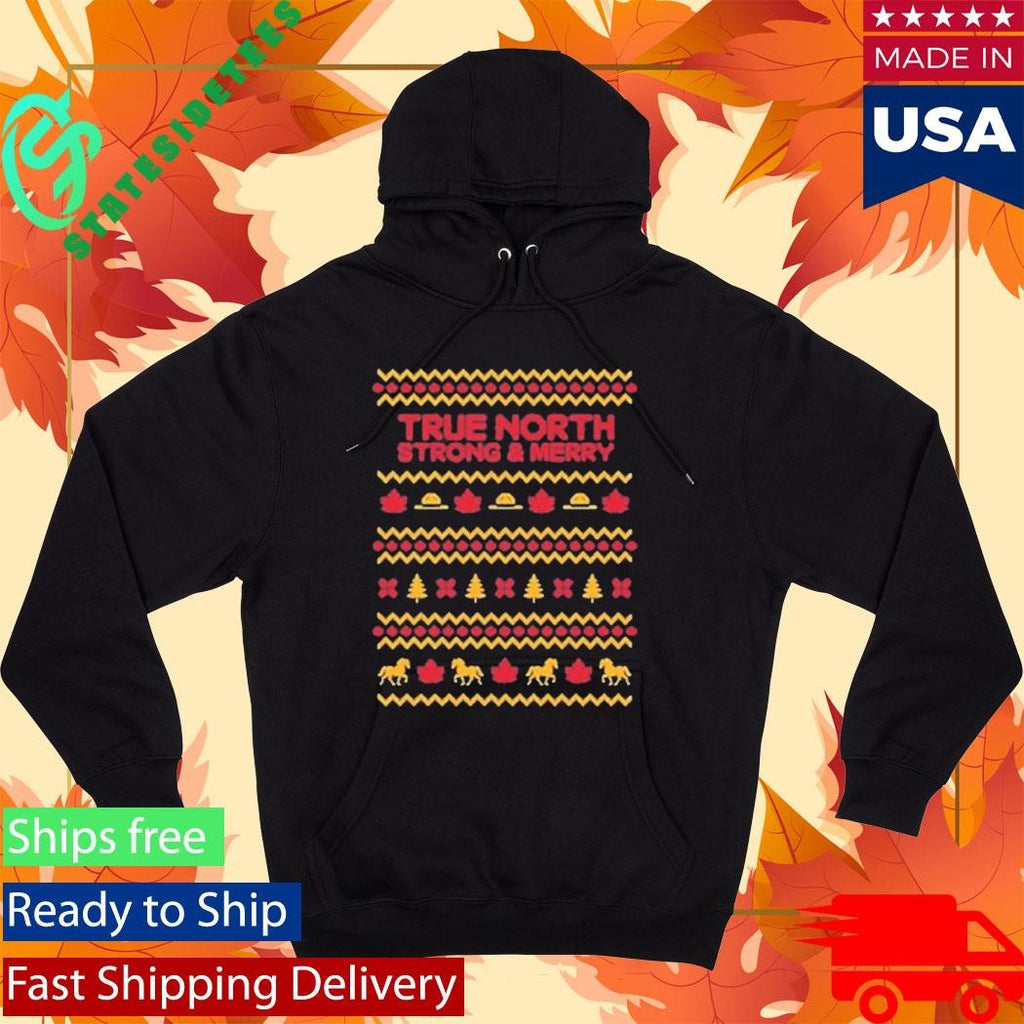 True North Strong &amp; Merry Ugly Christmas Shirt