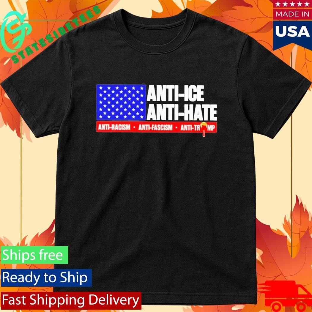 Trump Anti Ice Anti Hate Shirt