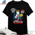 Trump I Want You For Operation Epstein Fury Forget Trafficked School Girls Bomb Iranian Ones T-Shirts