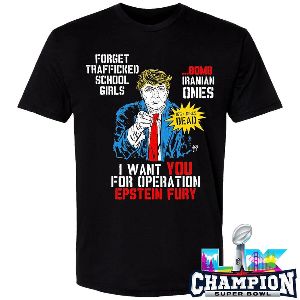 Trump I Want You For Operation Epstein Fury Shirt