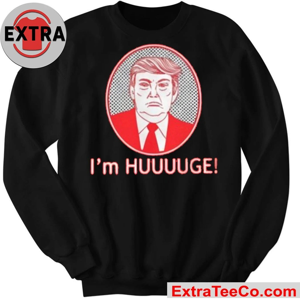 Trump I’m Huge New Epstein Files Shirt