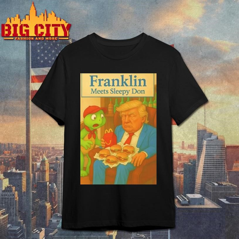 Trump Mcdonalds Franklin Meets Sleepy Don Shirt