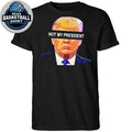 Trump Not My President Shirt