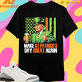 Trump St Patrick’s Day Make St Patrick’s Day Great Again Shirts
