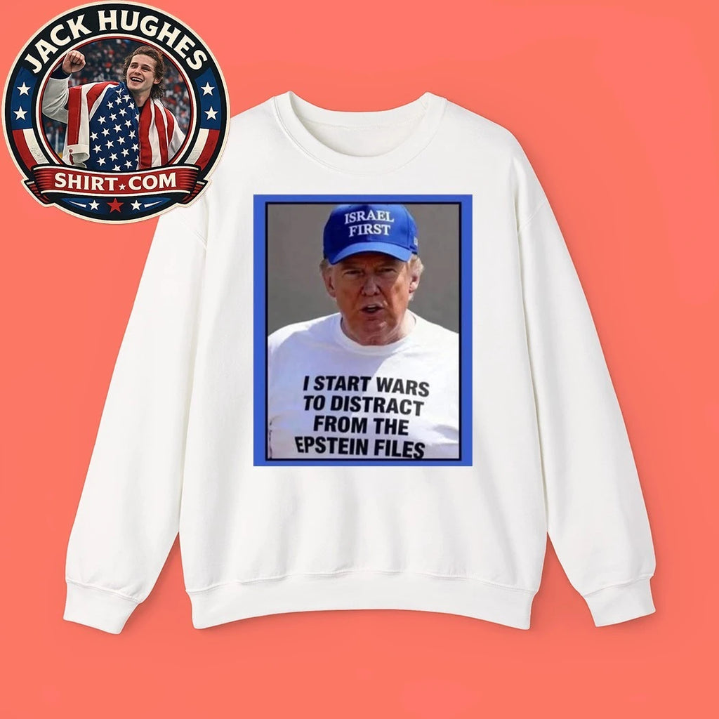 Trump Start Wars To Distract You Suckers From The Epstein Files T-Shirts