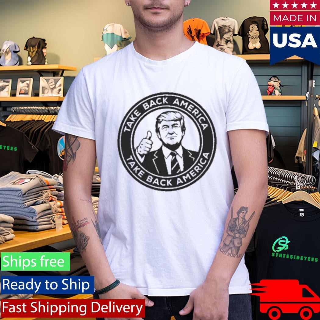 Trump Take Back America T-Shirt