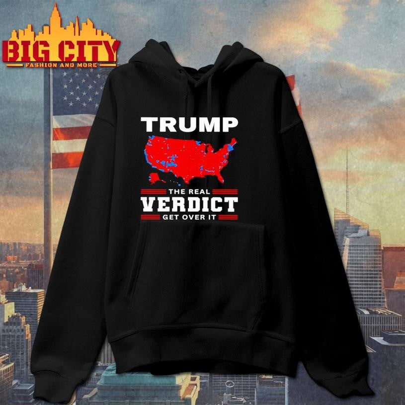 Trump The Real Verdict Get Over It Shirt