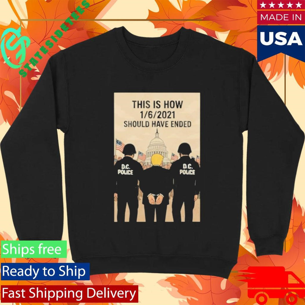 Trump This Is How January 6 2021 Should Have Ended Shirt