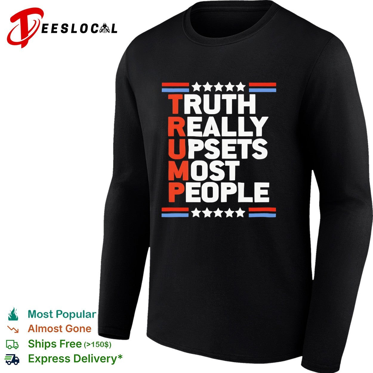 Trump Truth Really Upsets Most People shirt