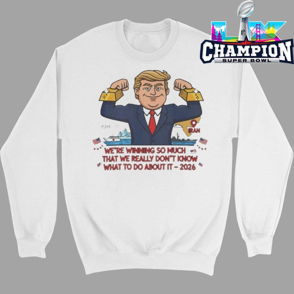 Trump We’re Winning So Much Shirt