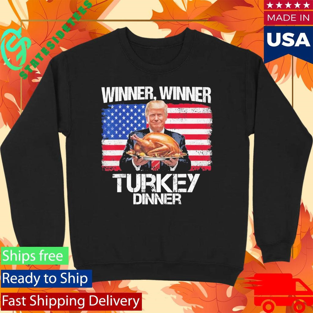 Trump Winner Winner Turkey Dinner Thanksgiving Shirt