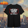 Trump Won 2024 Get Over It Shirt
