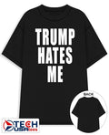 Trump hates me shirt