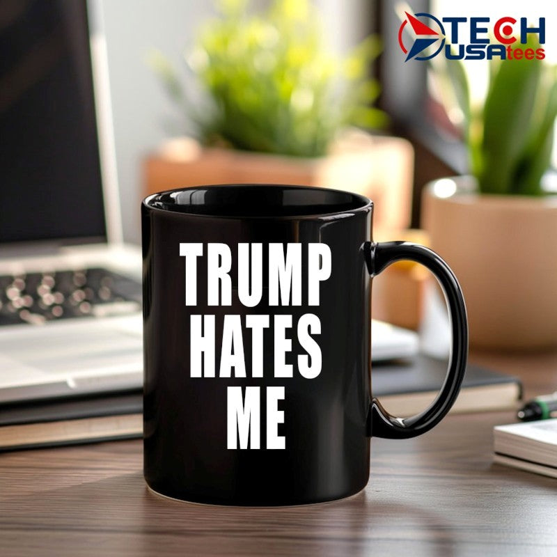 Trump hates me shirt