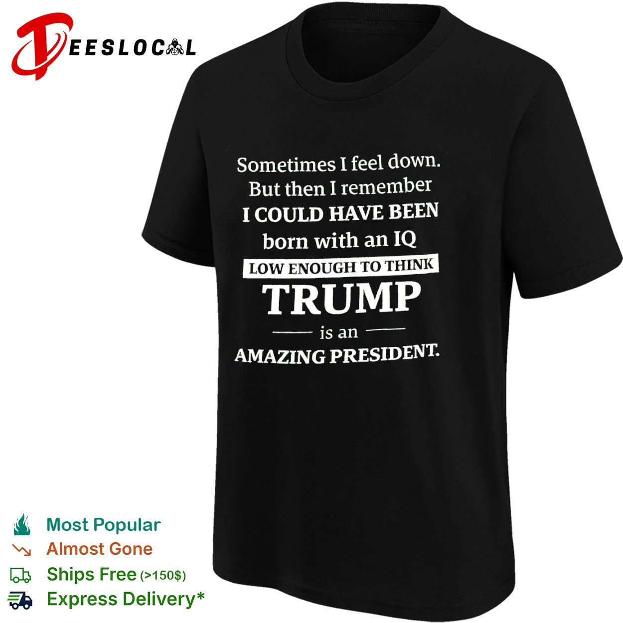 Trump typography born with an IQ low enough shirt
