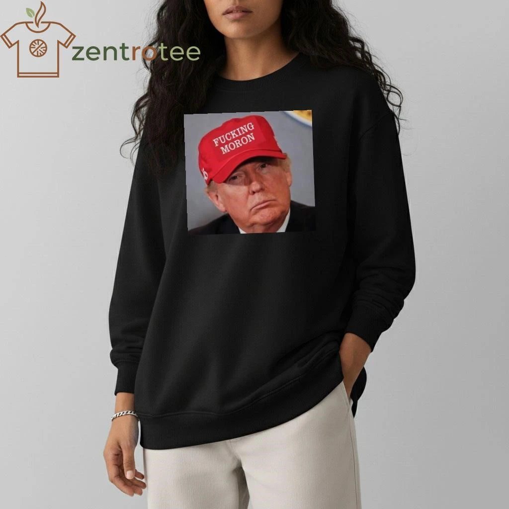 Trump wear Fucking Moron hat tee