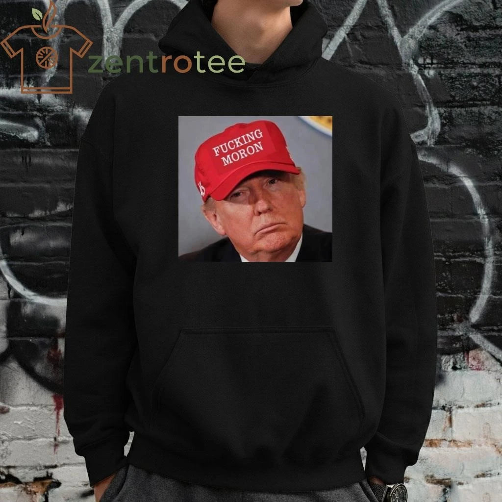 Trump wear Fucking Moron hat tee