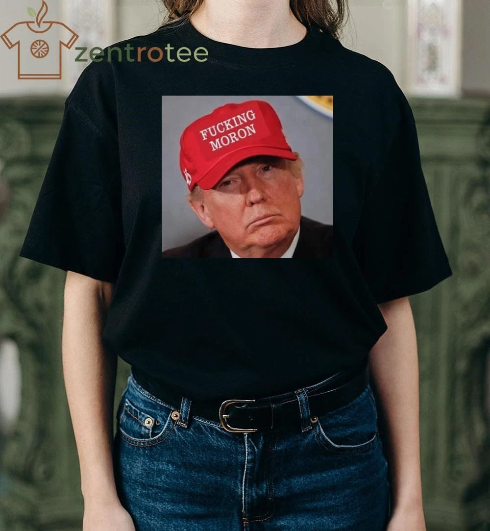 Trump wear Fucking Moron hat tee