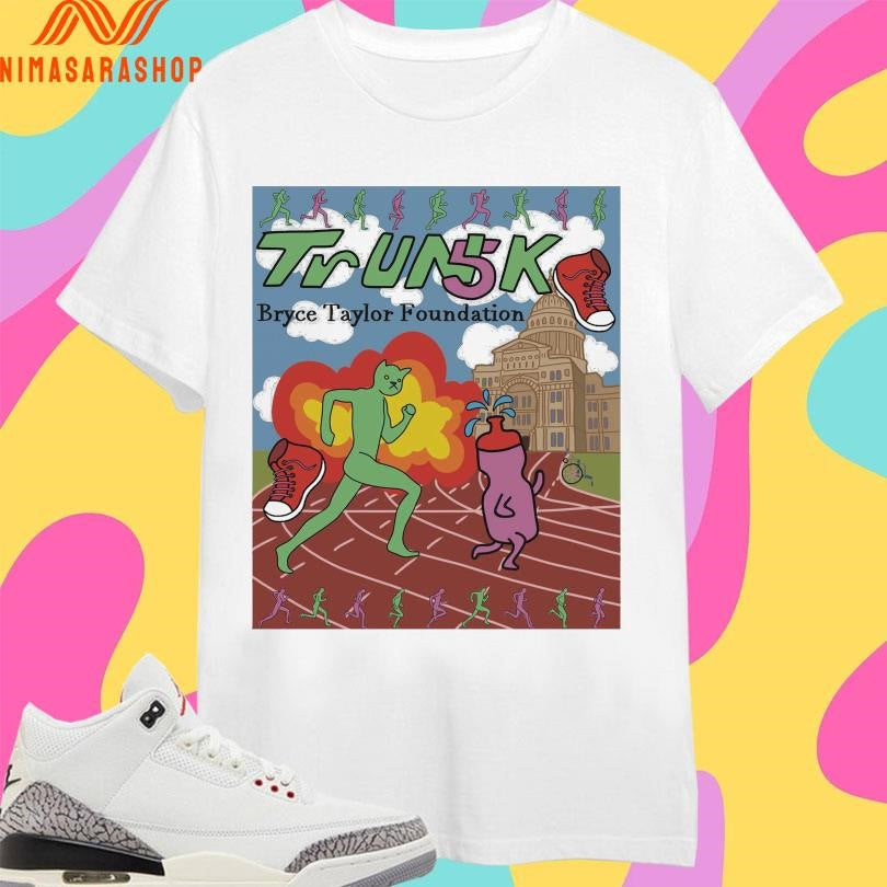 Trunk 5k Bryce Taylor Foundation Shirts