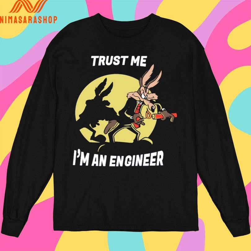 Trust Me I’m An Engineer Shirts