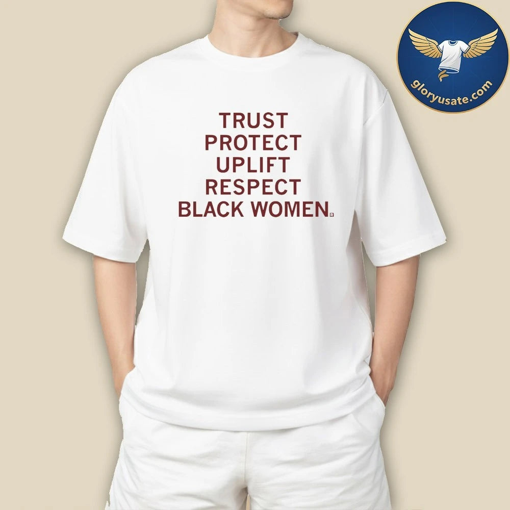 Trust Protect Uplift Respect Black Women Shirt