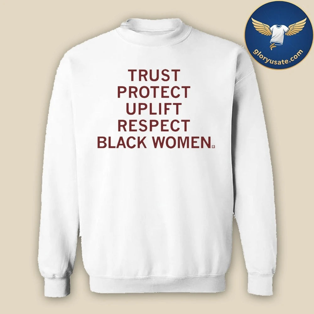 Trust Protect Uplift Respect Black Women Shirt