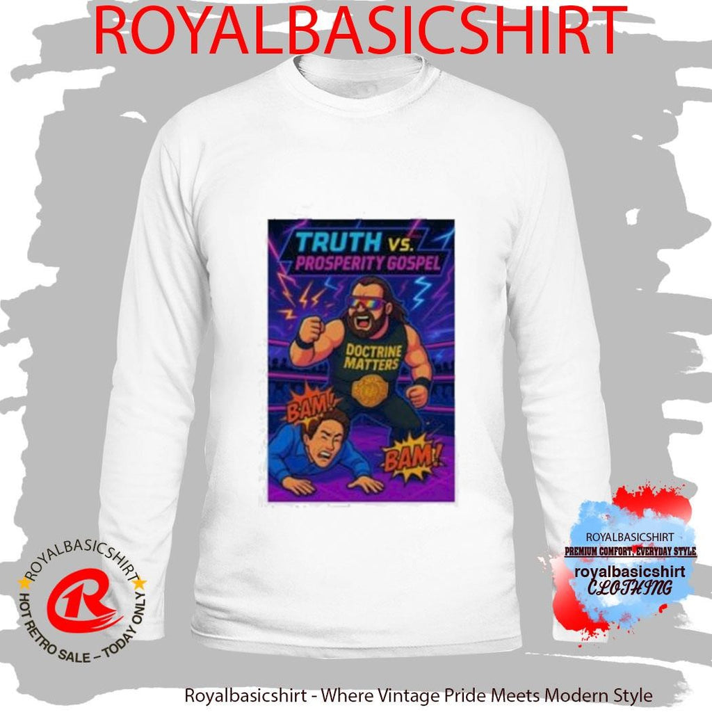 Truth Vs Prosperity Gospel T-Shirt