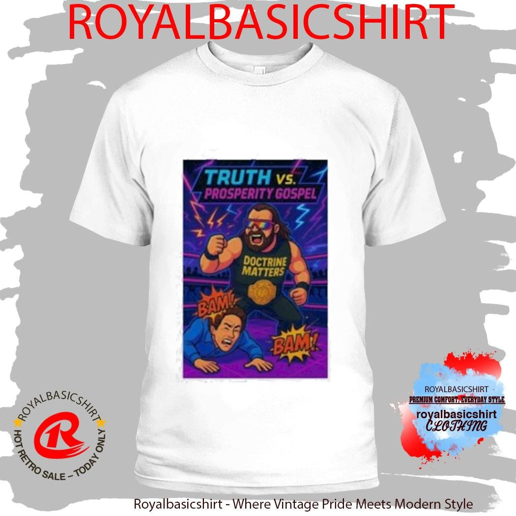 Truth Vs Prosperity Gospel T-Shirt