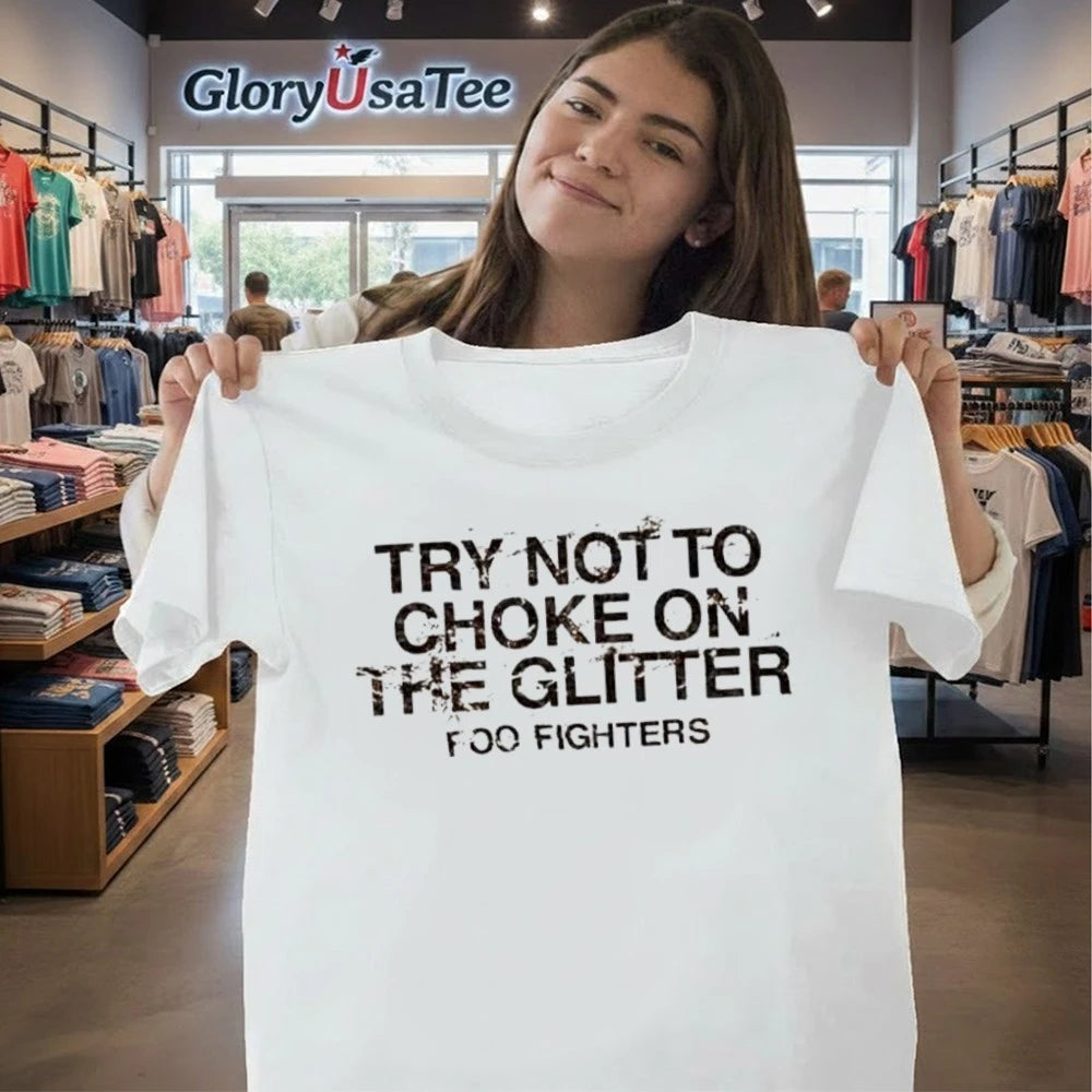 Try Not To Choke The Glitter Shirt