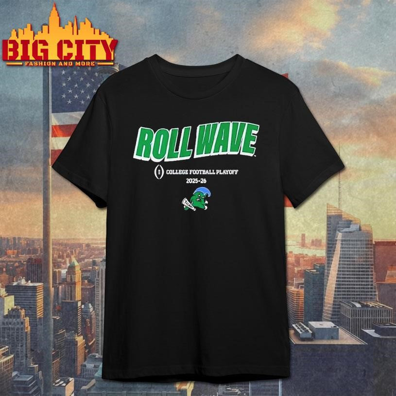 Tulane Football Roll Wave 2025 College Football Playoff Team Slogan Shirt