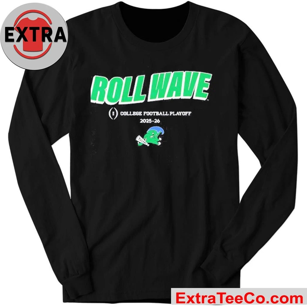 Tulane Green Wave Roll Wave 2025-2026 College Football Playoff slogan Logo Shirt