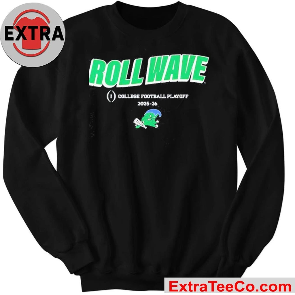 Tulane Green Wave Roll Wave 2025-2026 College Football Playoff slogan Logo Shirt