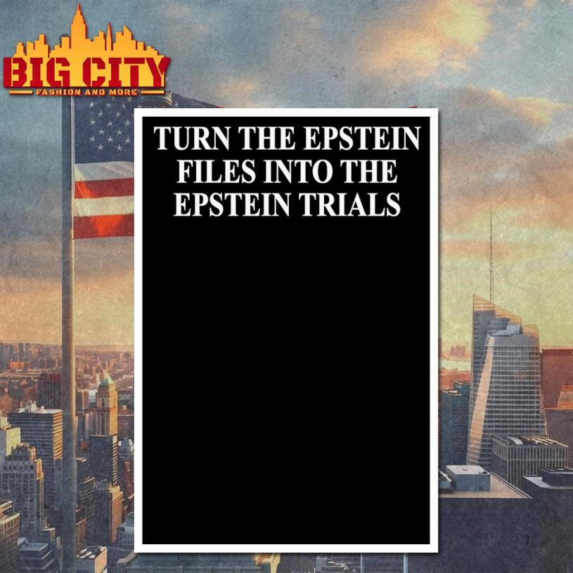 Turn The Epstein Files Into The Epstein Trials Shirt
