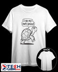 Turtle I so my own speed shirt