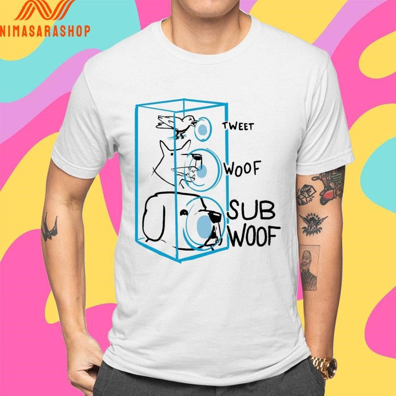 Tweet Woof Sub Woof Shirts