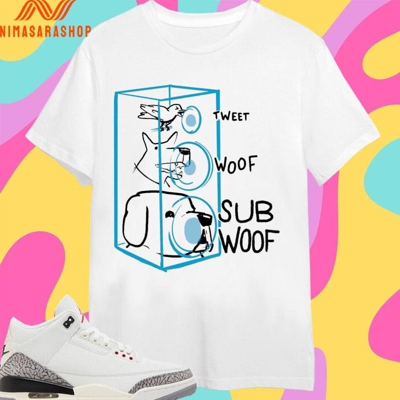 Tweet Woof Sub Woof Shirts