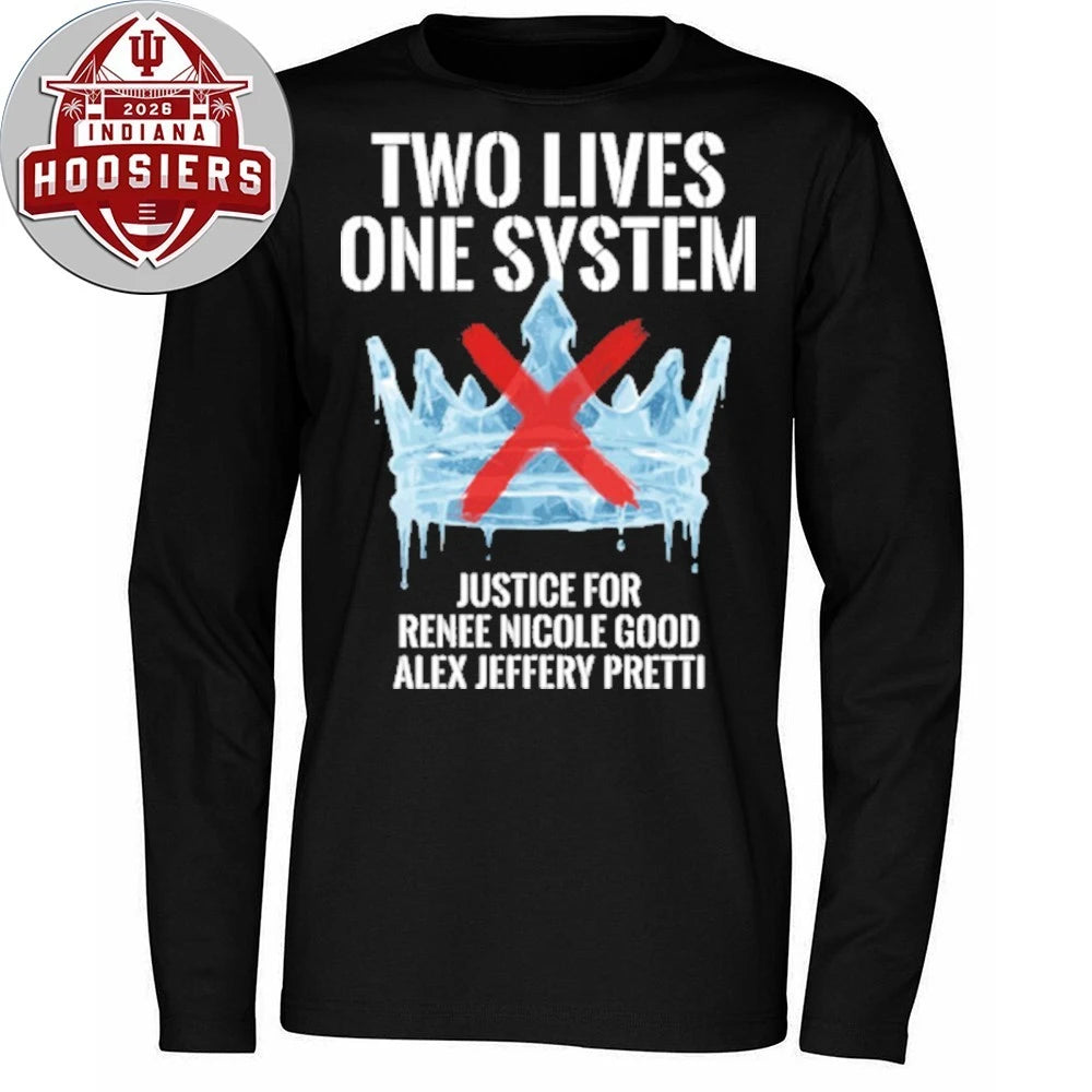 Two Lives One System Justice For Renee Nicole Good Alex Jeffrey Pretti 1988-2026 T-Shirt