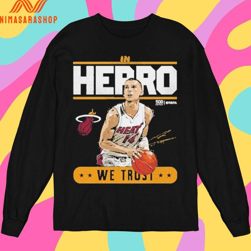 Tyler Herro Miami Heat Trust In Herro We Trust Shirts
