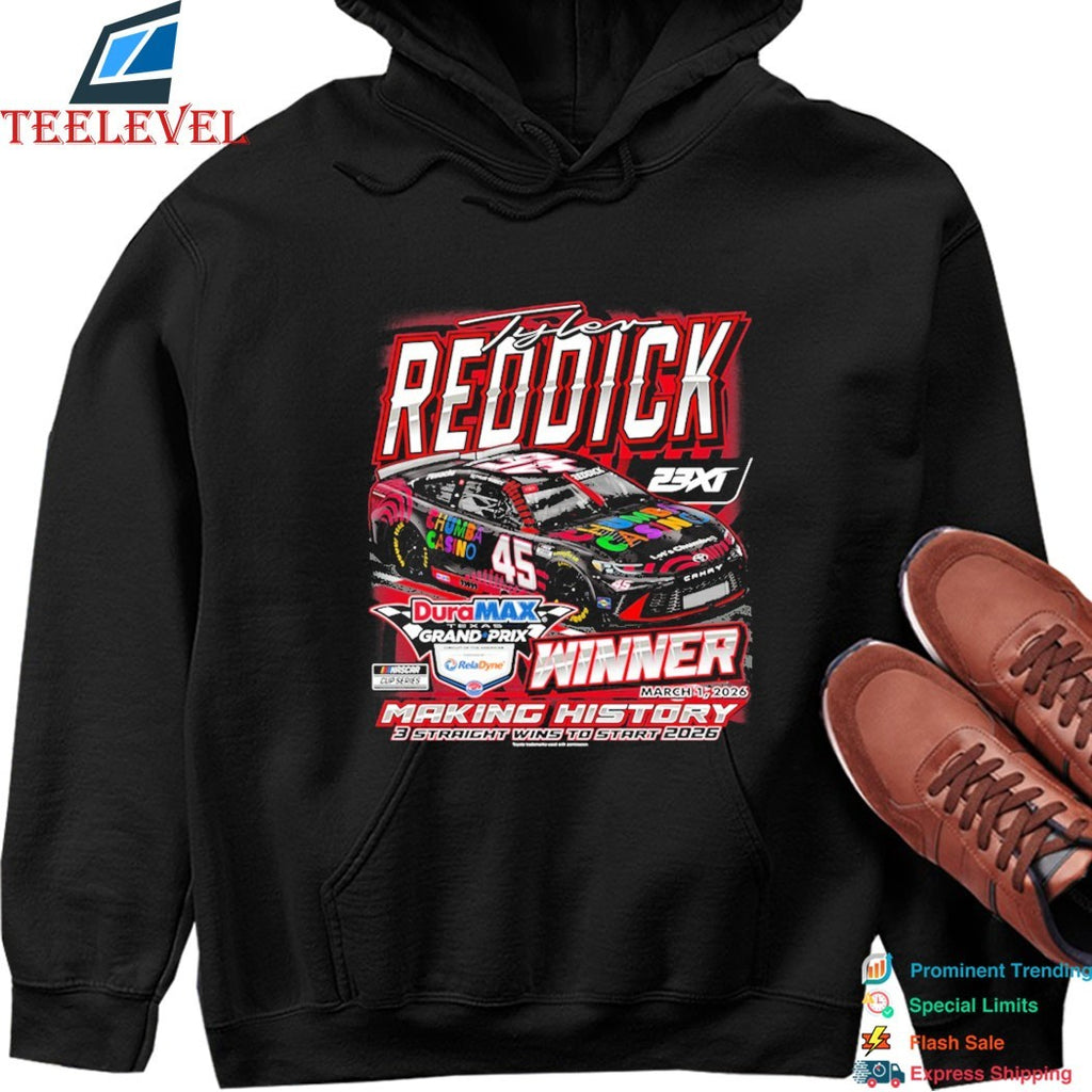 Tyler Reddick 23XI Racing DuraMax Texas Grand Prix Powered By RelaDyne Race Winner Making History 3 Straight Wins To Start 2026 T-Shirt