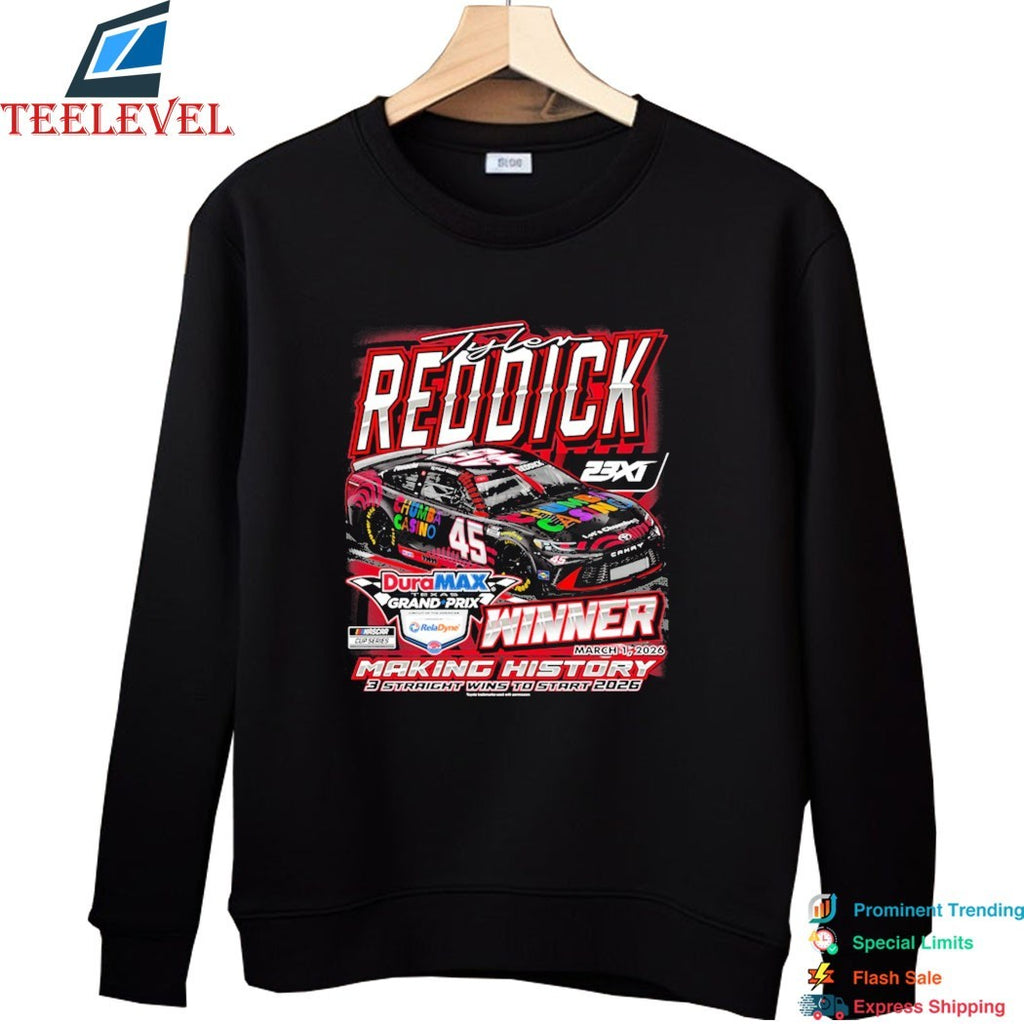 Tyler Reddick 23XI Racing DuraMax Texas Grand Prix Powered By RelaDyne Race Winner Making History 3 Straight Wins To Start 2026 T-Shirt