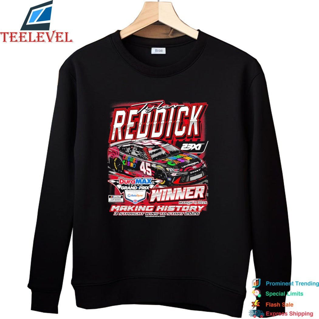 Tyler Reddick 23XI Racing DuraMax Texas Grand Prix Powered By RelaDyne Race Winner Making History 3 Straight Wins To Start 2026 T-Shirt