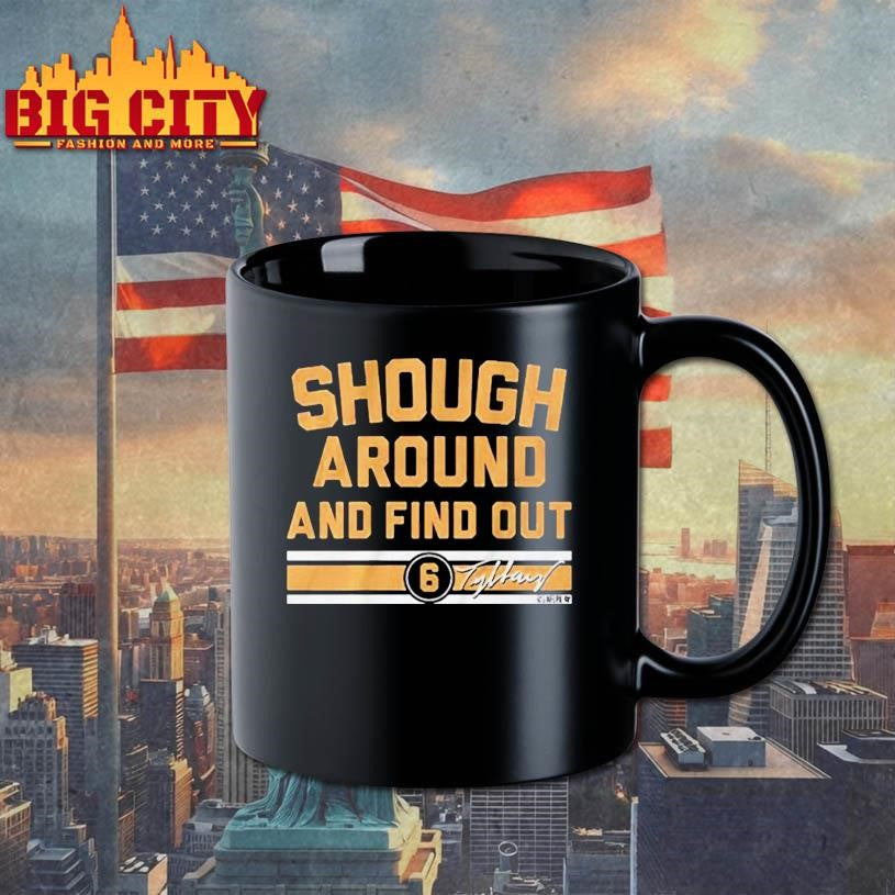 Tyler Shough Around Find Out Signature Shirt